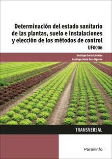 Determinación del estado sanitario de las plantas, suelo e instalaciones y elección de los métodos de control