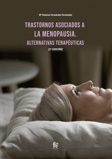 TRASTORNOS ASOCIADOS A LA MENOPAUSIA. ALTERNATIVAS TERAPÉUTICAS. 2º EDICIÓN