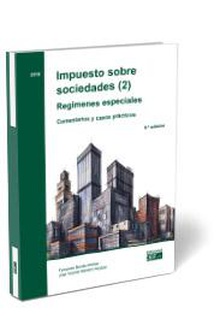 Impuesto sobre sociedades (2). Regímenes especiales Comentarios y casos prácticos