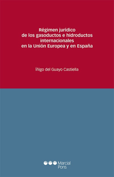 Régimen jurídico de los gasoductos e hidroductos internacionales en la Unión Europea y en España