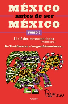 México antes de ser México: de Teotihuacán a los Guachimontones