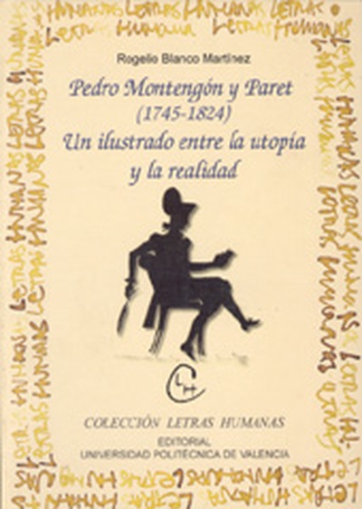 PEDRO MONTEGÓN Y PARET  (1745-1824): UN ILUSTRADO ENTRE LA UTOPÍA Y LA REALIDAD