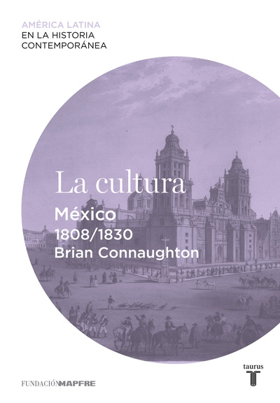 La cultura. México (1808-1830)