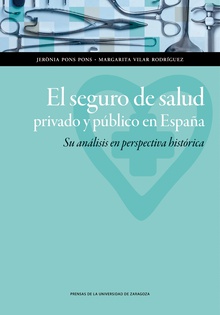 El seguro de salud privado y público en España. Su análisis en perspectiva histórica