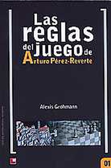 Las Reglas del Juego de Arturo Pérez-Reverte. 1ª Edición