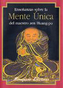 Enseñanzas sobre la Mente Única del maestro zen Huang-po