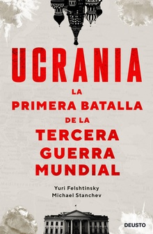 Ucrania: la primera batalla de la Tercera Guerra Mundial