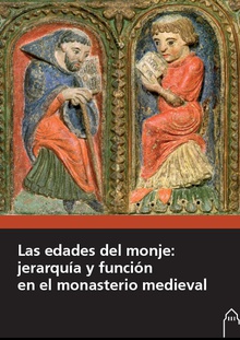 Las edades del monje: jerarquía y función en el monasterio medieval