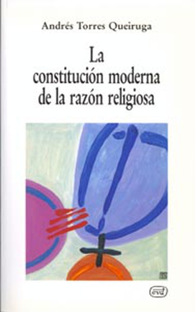 La constitución moderna de la razón religiosa