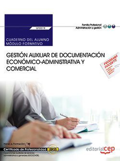 Cuaderno del alumno. Gestión auxiliar de documentación económico-administrativa y comercial (UF0519). Certificados de profesionalidad. Operaciones auxiliares de servicios administrativos y generales (ADGG0408)