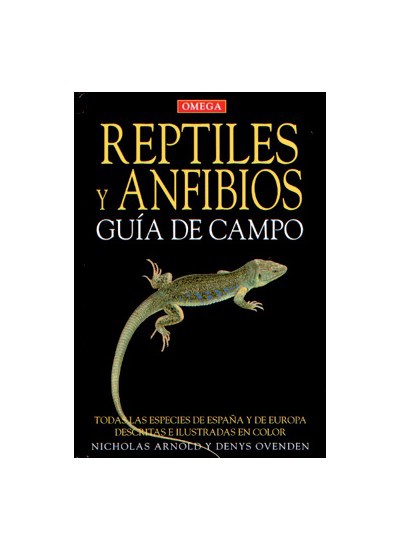 REPTILES Y ANFIBIOS. GUIA DE CAMPO