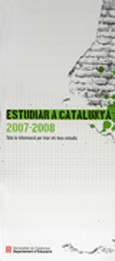 Estudiar a Catalunya 2007-2008. Tota la informació per triar els teus estudis. Guia pràctica amb més de 500 adreces (2 volums separats)
