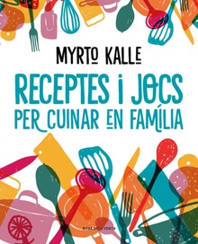 Receptes i jocs per cuinar en família