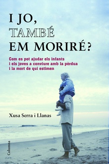 I jo, també em moriré?