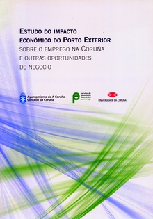 Estudo do impacto económico do Porto Exterior sobre o emprego na Coruña e outras oportunidades de negocio