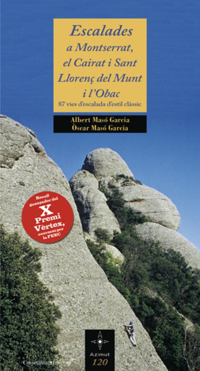 Escalades a Montserrat, el Cairat i Sant Llorenç del Munt i l'Obac (X Premi Vèrtex)