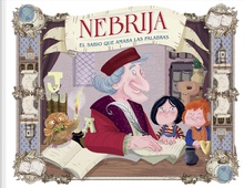 Nebrija. El sabio que amaba las palabras