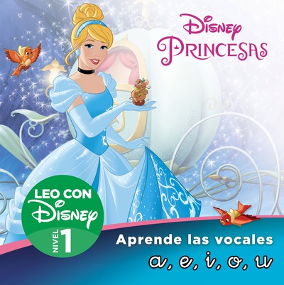 Princesas Disney. Leo con Disney (Nivel 1). Aprende las vocales: a, e, i, o, u (Disney. Lectoescritura)