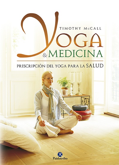 Yoga & Medicina. Prescripción del yoga para la salud