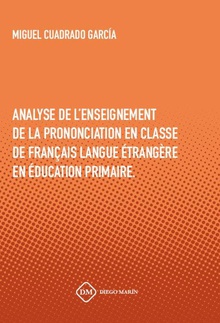 ANALYSE DE L`ENSEIGNEMENT DE LA PRONONCIATION EN CLASSE DE FRANÇAIS LANGUE ETRANGERE EN EDUCATION PRIMAIRE
