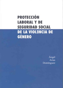 Protección laboral y de seguridad social de la violencia de género