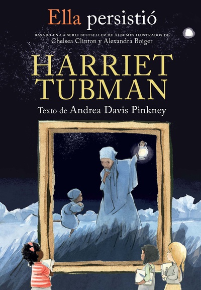 Ella persistió - Harriet Tubman / She Persisted: Harriet Tubman