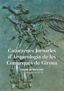 Catorzenes Jornades d'Arqueologia de les Comarques de Girona