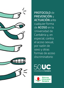 Protocolo de prevención y actuación ante cualquier forma de acoso en la Universidad de Cantabria y, en especial, contra el acoso sexual, por razón de sexo y otras formas de acoso discriminatorio