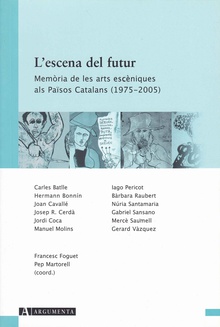 L'escena de futur. Memòria de les arts escèniques als Països Catalans (1975-2005)