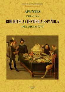 Apuntes para una biblioteca científica española del siglo XVI