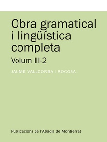 Obra gramatical i lingüística completa, Volum 3-2