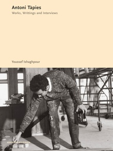 Antoni Tàpies. Works, writings, interviews