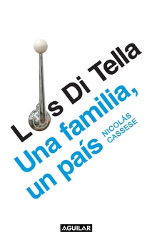 Los Di Tella: una familia, un país