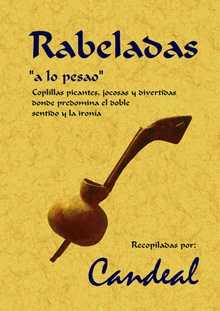 Rabeladas, 'a lo pesao': coplillas picantes, jocosas y divertidas donde predomina el doble sentido y la ironía