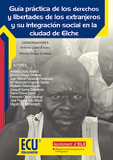 Guía práctica de los derechos y libertades de los extranjeros y su integración social en la ciudad de Elche