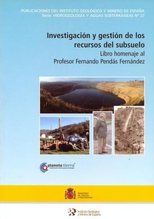 Investigación y gestión de los recursos del subsuelo "libro homenaje al profesor Fernando Pendás Fernández"