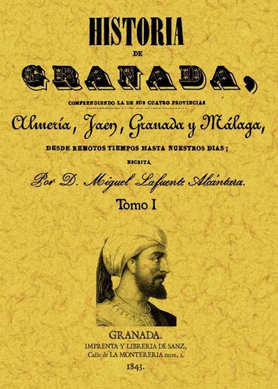 Historia de Granada, comprendiendo la de sus cuatro provincias Almería, Jaén, Granada y Málaga (Tomo 2)