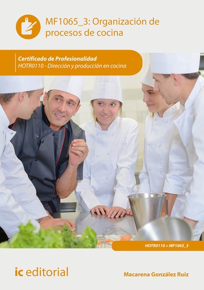 Organización de procesos de cocina. HOTR0110 - Dirección y producción en cocina