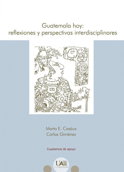 Guatemala hoy: reflesiones y perspectivas interdisciplinares