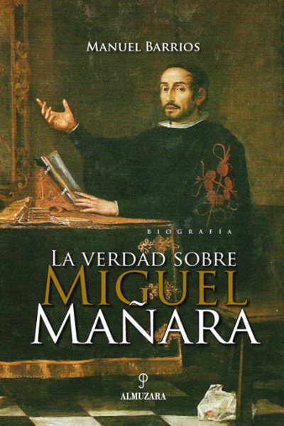 La verdad sobre Miguel Mañara
