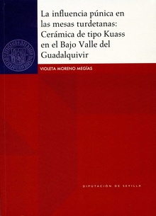 La influencia púnica en las mesas turdetanas: Cerámica de tipo Kuass en el Bajo Valle del Guadalquivir