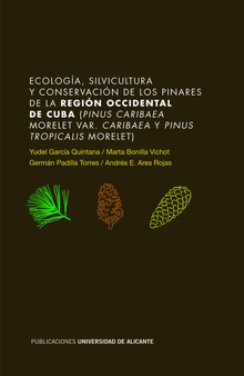 Ecología, silvicultura y conservación de los pinares de la región occidental de Cuba (Pinus caribaea Morelet var. caribaea y Pinus tropicalis Morelet)