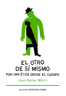 El otro de sí mismo. Por una ética desde el cuerpo