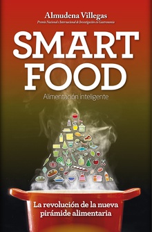Smartfood. La revolución de la nueva pirámide alimenticia