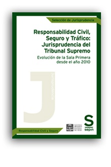 Responsabilidad Civil, Seguro y Tráfico: Jurisprudencia del Tribunal Supremo. Evolución de la Sala Primera desde el año 2010