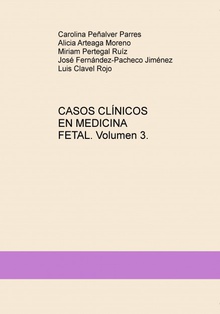 CASOS CLÍNICOS EN MEDICINA FETAL. Volumen 3.