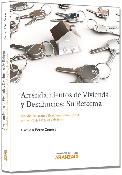 Arrendamientos de vivienda y desahucios: Su reforma - Estudio de las modificaciones introducidas por la Ley 4/2013, de 4 de junio