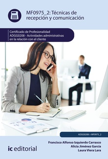 Técnicas de recepción y comunicación. ADGG0208 - Actividades administrativas en la relación con el cliente
