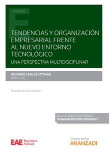 Tendencias y organización empresarial frente al nuevo entorno tecnológico. Una perspectiva multidisciplinar (Papel + e-book)