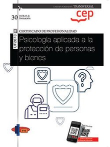 Manual. Psicología aplicada a la protección de personas y bienes (Transversal: UF2673). Certificados de profesionalidad